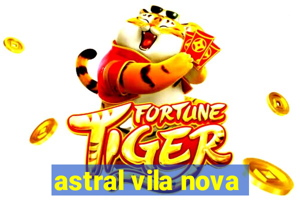 astral vila nova