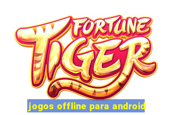 jogos offline para android