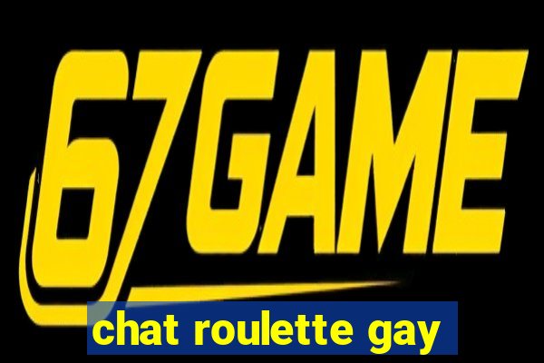 chat roulette gay