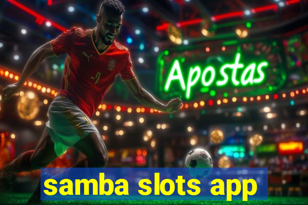 samba slots app