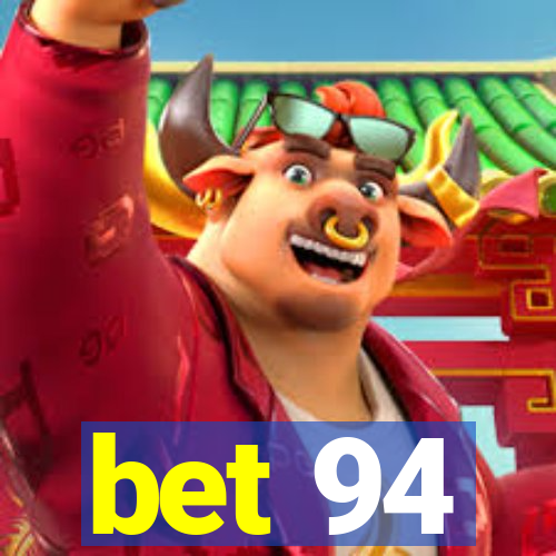 bet 94