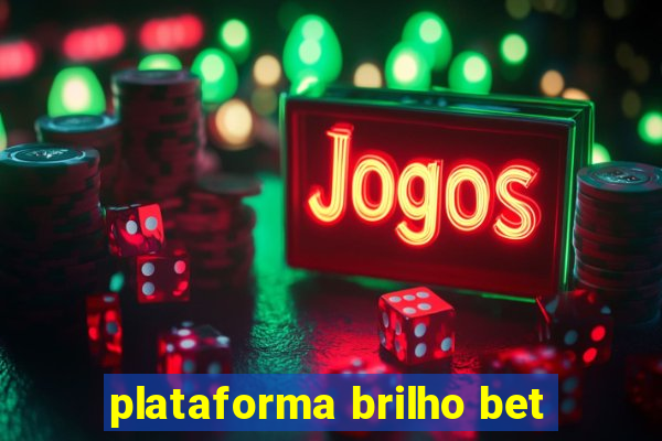 plataforma brilho bet