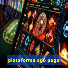 plataforma sg6 paga