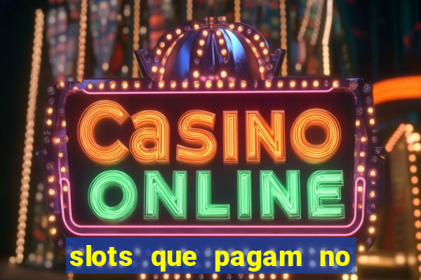 slots que pagam no cadastro sem depósito