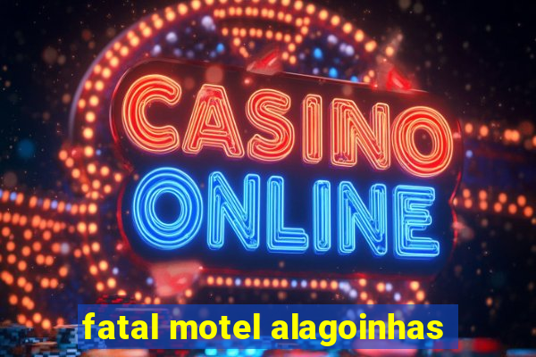 fatal motel alagoinhas