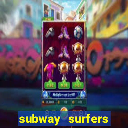 subway surfers aposta 1 real