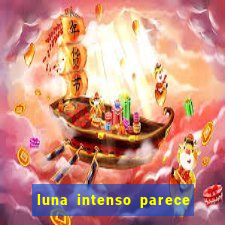 luna intenso parece com qual perfume importado