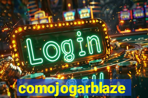 comojogarblaze