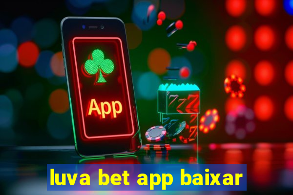 luva bet app baixar