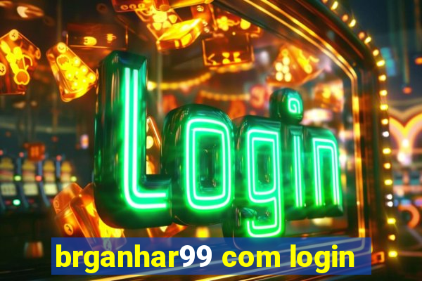 brganhar99 com login