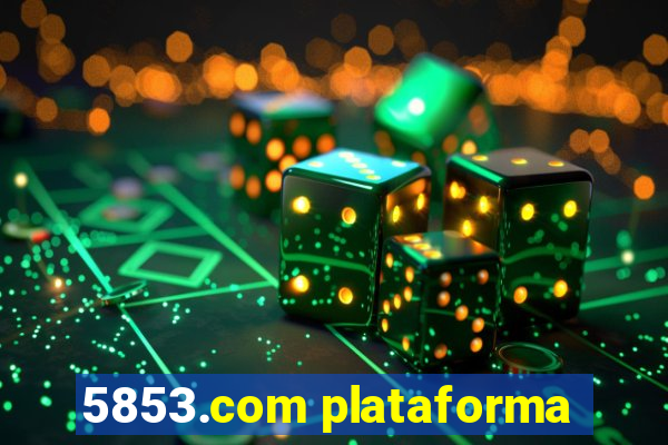 5853.com plataforma