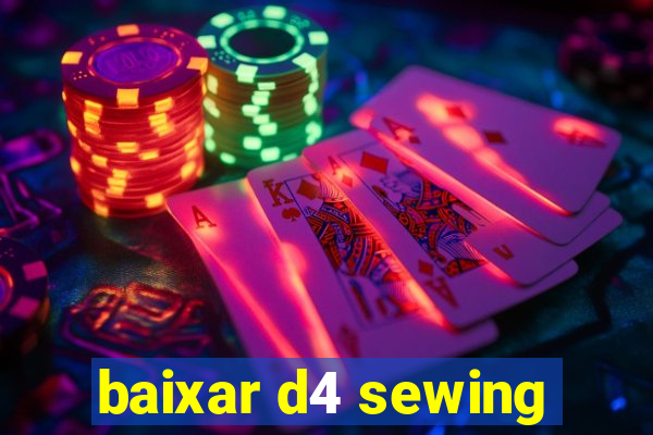 baixar d4 sewing