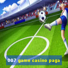 007 game casino paga