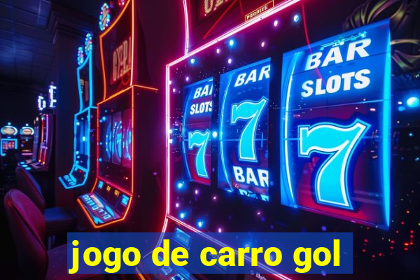 jogo de carro gol