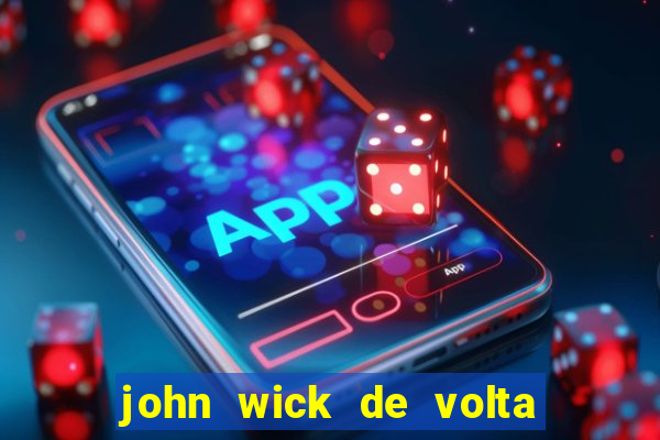 john wick de volta ao jogo dublado