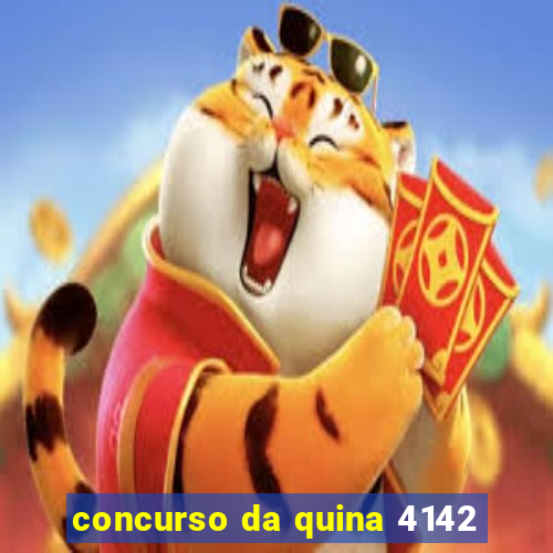 concurso da quina 4142