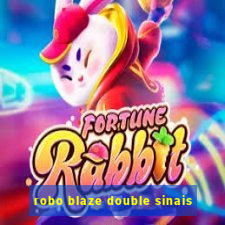 robo blaze double sinais