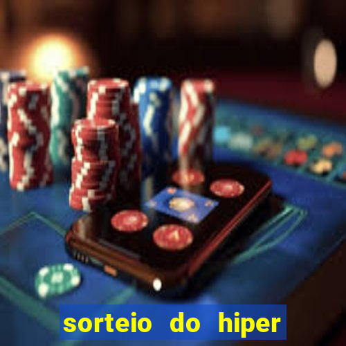 sorteio do hiper cap de hoje ao vivo