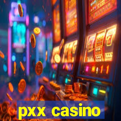 pxx casino