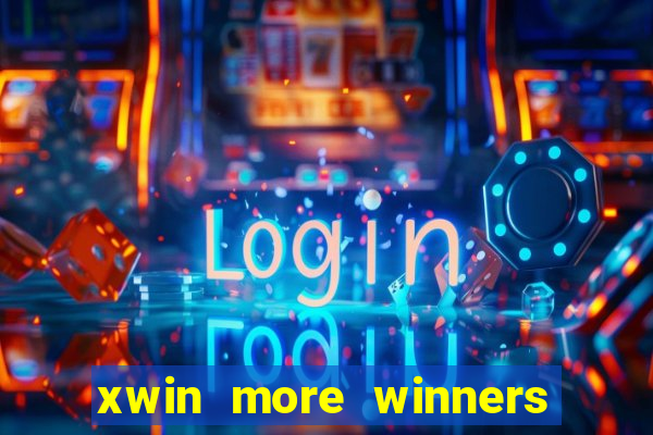 xwin more winners more fun