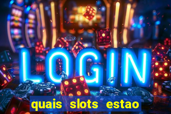 quais slots estao pagando agora