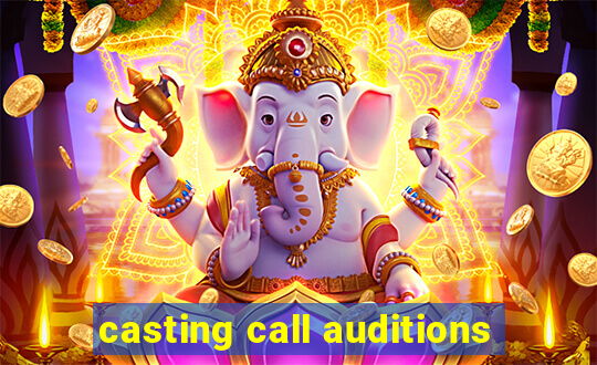 casting call auditions