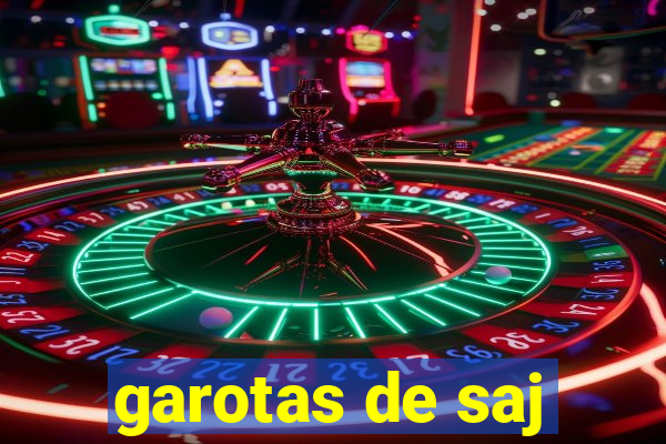 garotas de saj