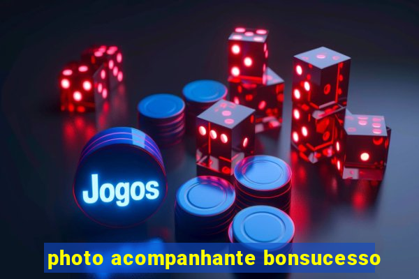 photo acompanhante bonsucesso