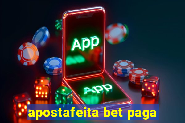 apostafeita bet paga