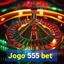 Jogo 555 bet