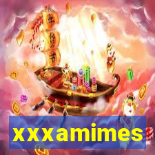 xxxamimes