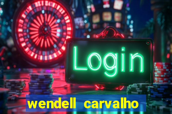 wendell carvalho reclame aqui