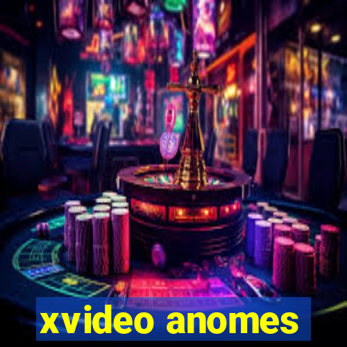 xvideo anomes