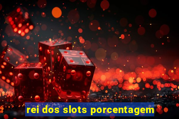 rei dos slots porcentagem