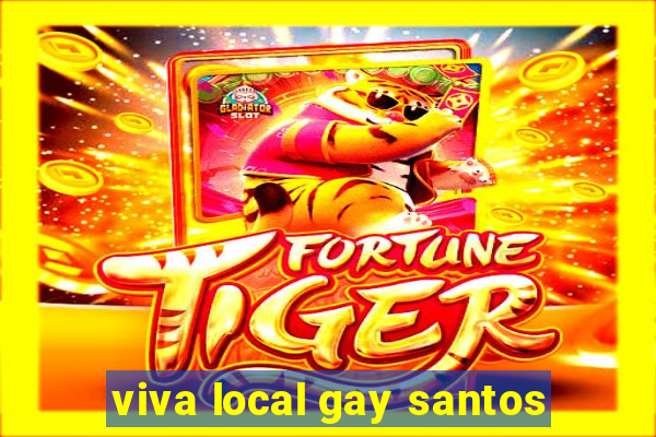 viva local gay santos