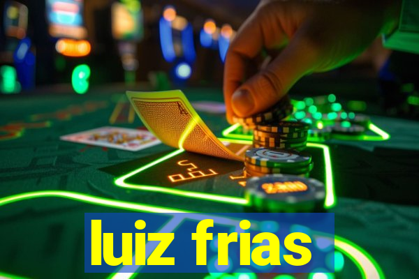 luiz frias