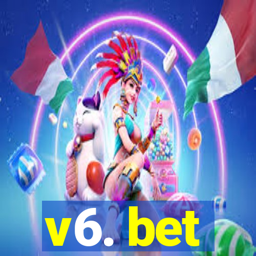 v6. bet