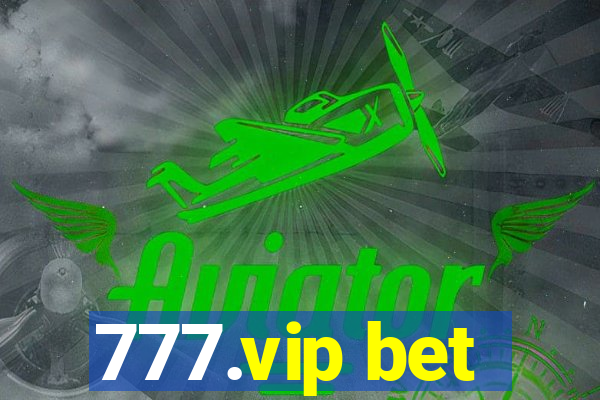 777.vip bet