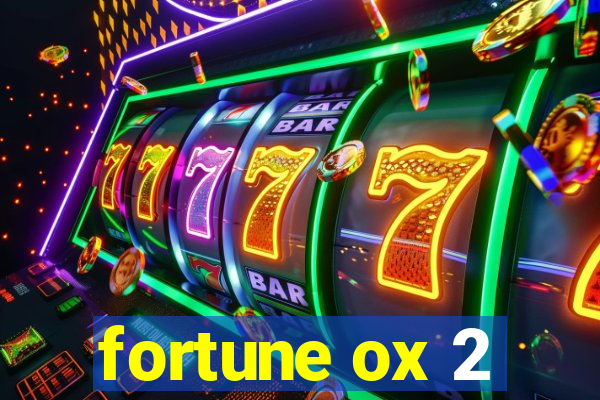 fortune ox 2