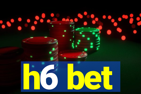 h6 bet