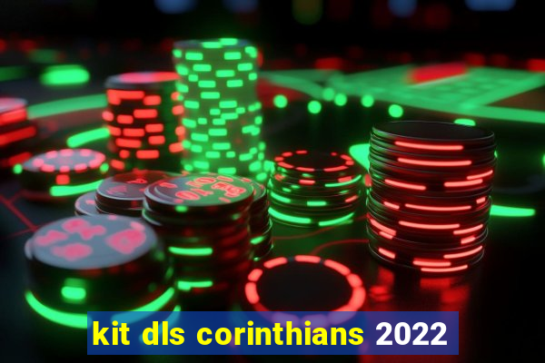 kit dls corinthians 2022