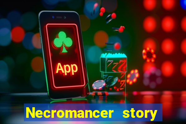 Necromancer story mod apk (unlimited skill points