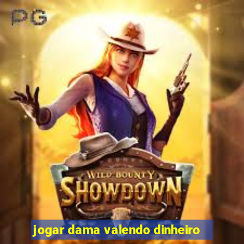 jogar dama valendo dinheiro