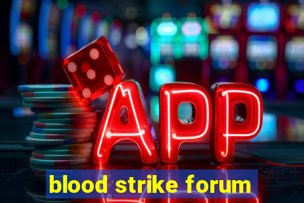 blood strike forum