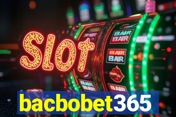 bacbobet365