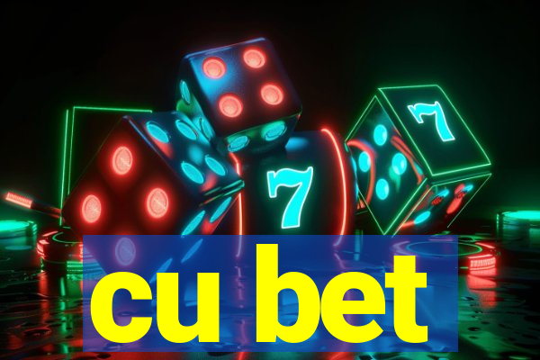 cu bet