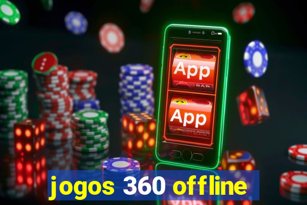 jogos 360 offline