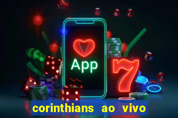 corinthians ao vivo multi canais