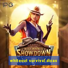 whiteout survival dicas