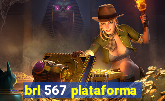 brl 567 plataforma